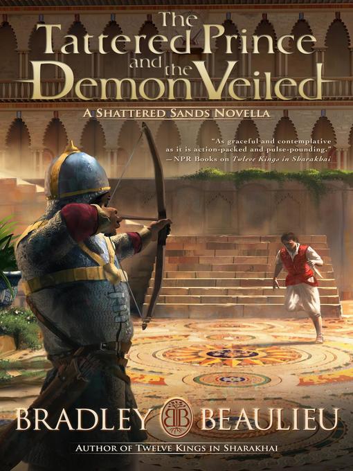 Title details for The Tattered Prince and the Demon Veiled by Bradley P. Beaulieu - Available